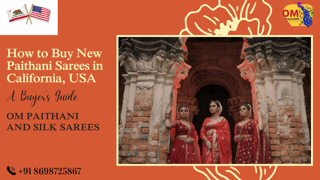 How to Buy New Paithani Sarees in California, USA: A Buyer’s Guide